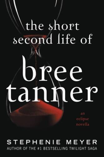 The Short Second Life of Bree Tanner: An Eclipse Novella (Twilight Sag - GOOD