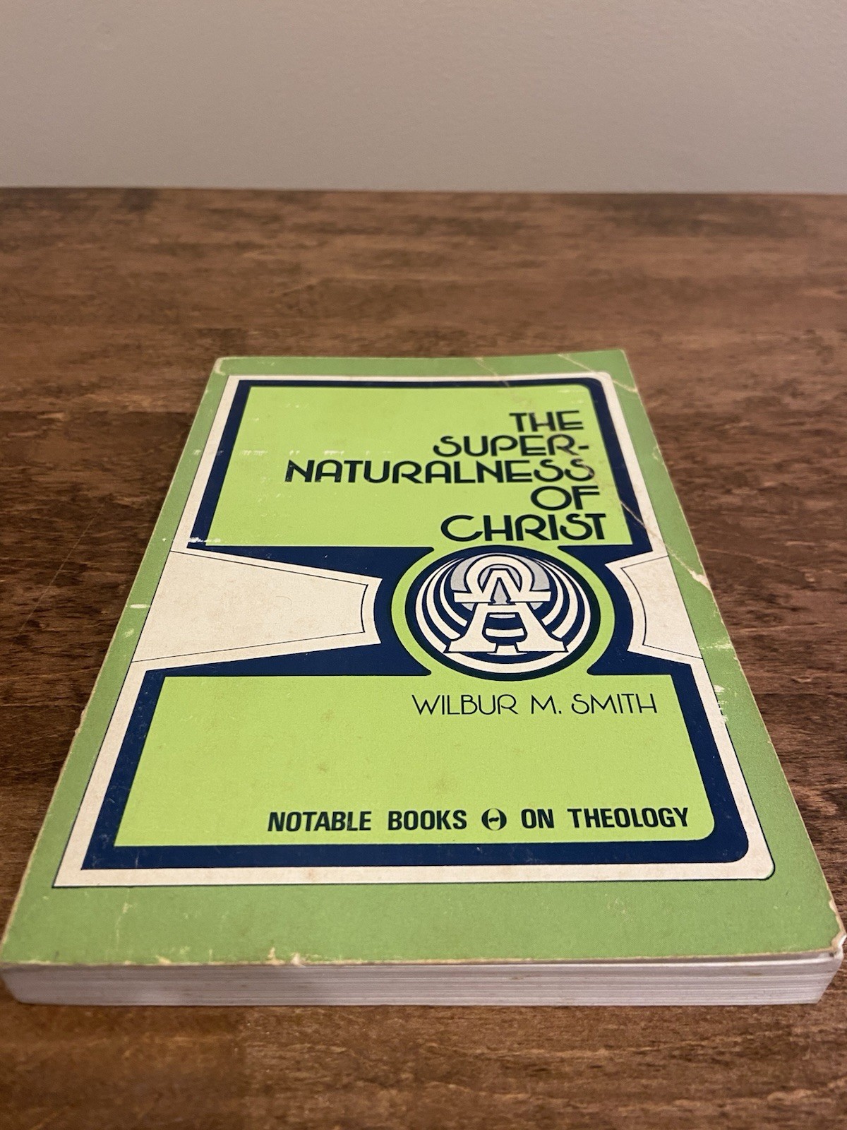 The Supernaturalness of Christ by Wilbur Smith