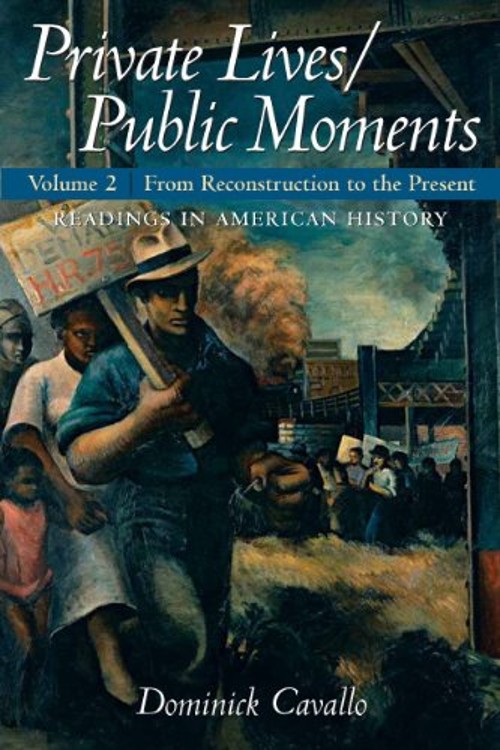 Private Lives - Public Moments Vol. 2 : Readings in American Hist