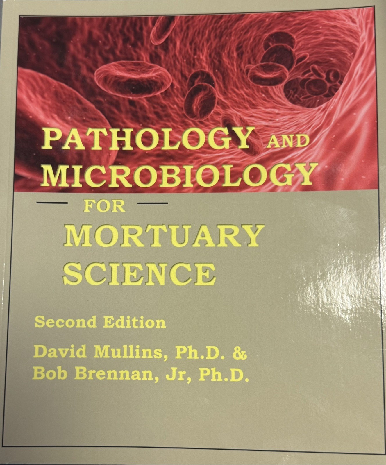 PATHOLOGY AND MICROBIOLOGY FOR MORTUARY SCIENCE, SECOND EDITION Jr, Ph.d. Bob Br