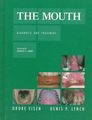 The Mouth: Diagnosis and Treatment The Mouth: Diagnosis and Treatment
