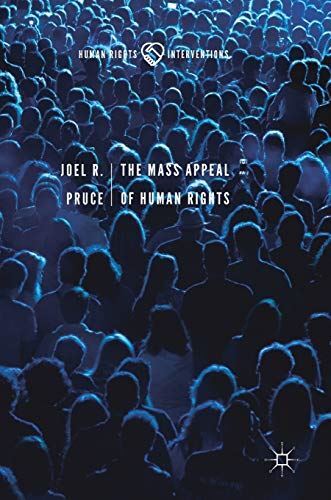 The Mass Appeal of Human Rights (Human Rights Interventions) The Mass Appeal of Human Rights (Human Rights Interventions)