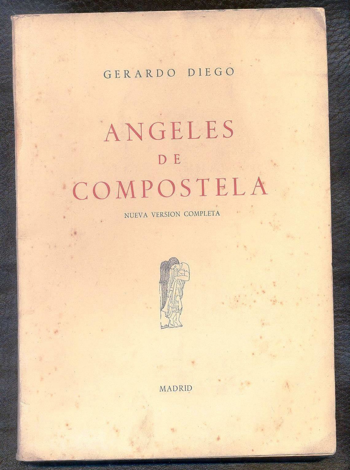 Gerardo Diego Ángeles De Compostela Nueva Versión Completa. Madrid 1961