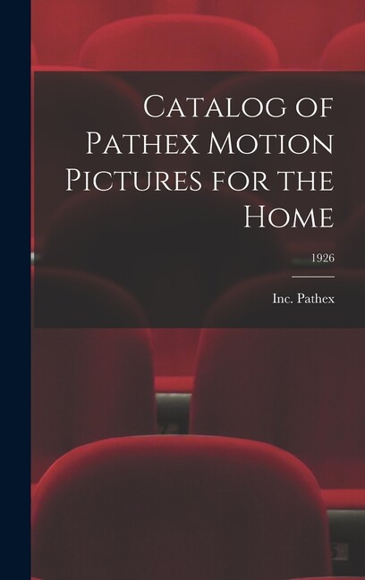 Catalog Of Pathex Motion Pictures For The Home; 1926