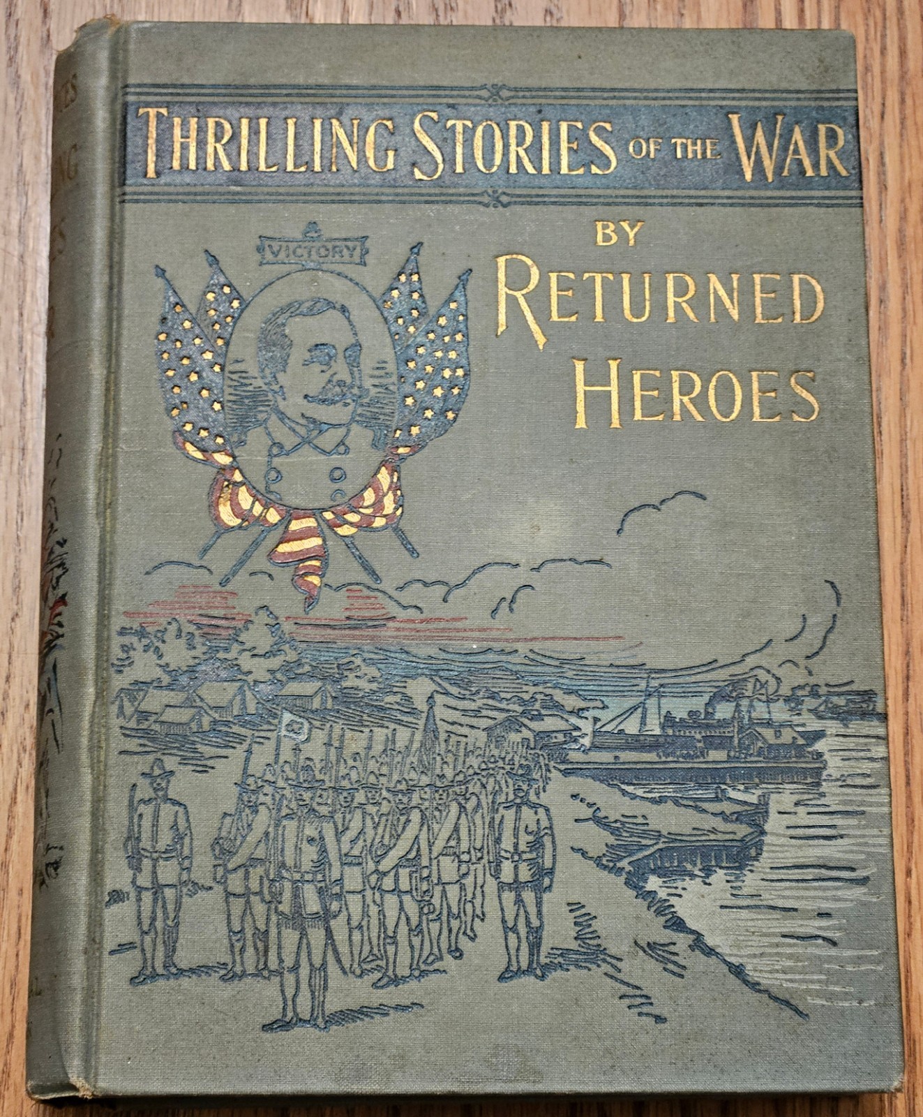 ANTIQUE 1899 Thrilling Stories Of The War By Returned Heroes First Edition