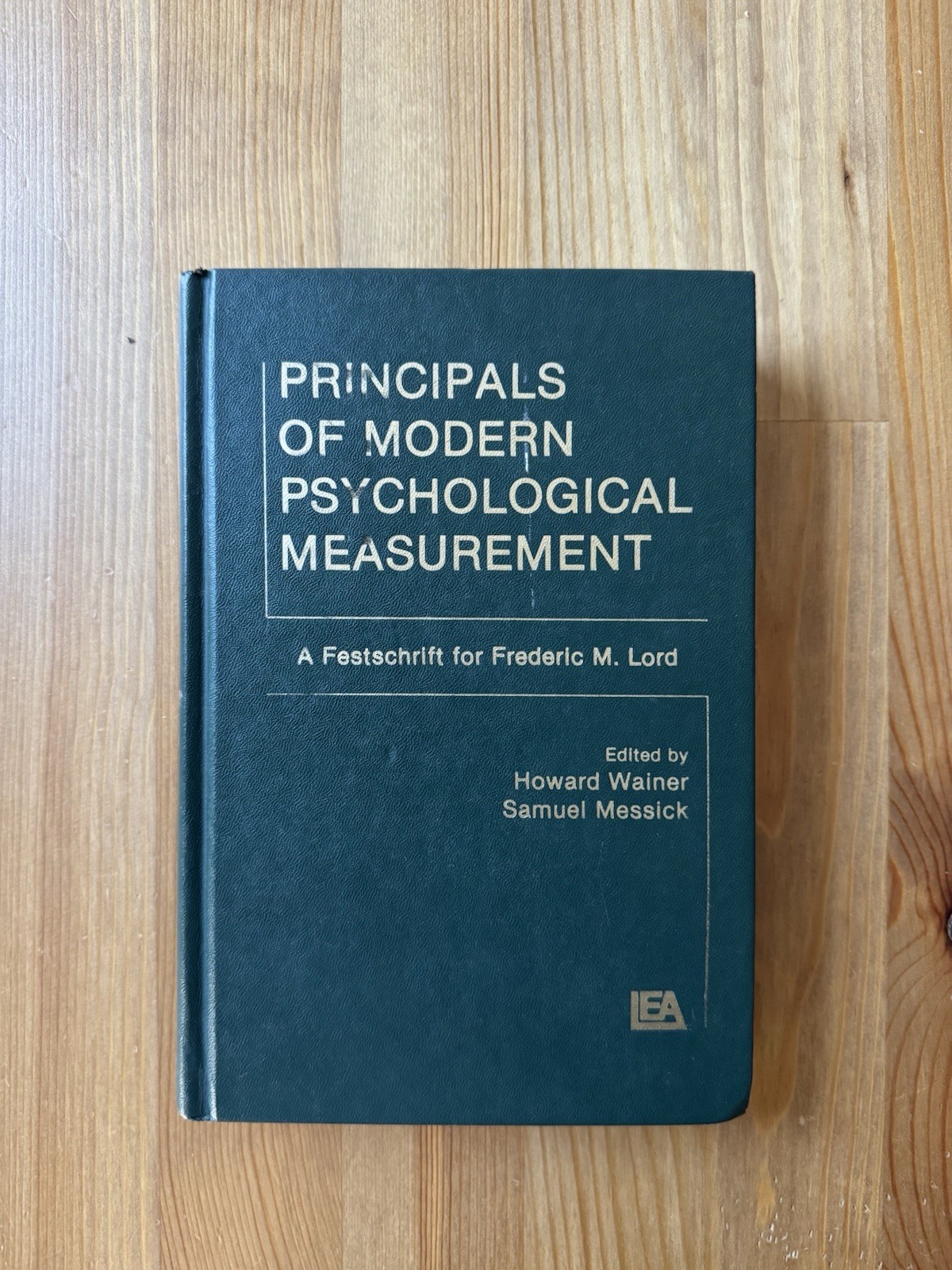 Principals of Modern Psychological Measurement: A Festschrift for Frederic M... Principals of Modern Psychological Measurement: A Festschrift for Frederic M...