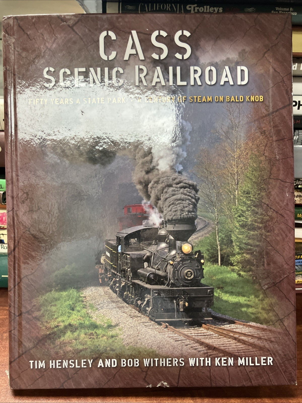 Cass Scenic Railroad: Fifty Years as a State Park - A Century of Steam
