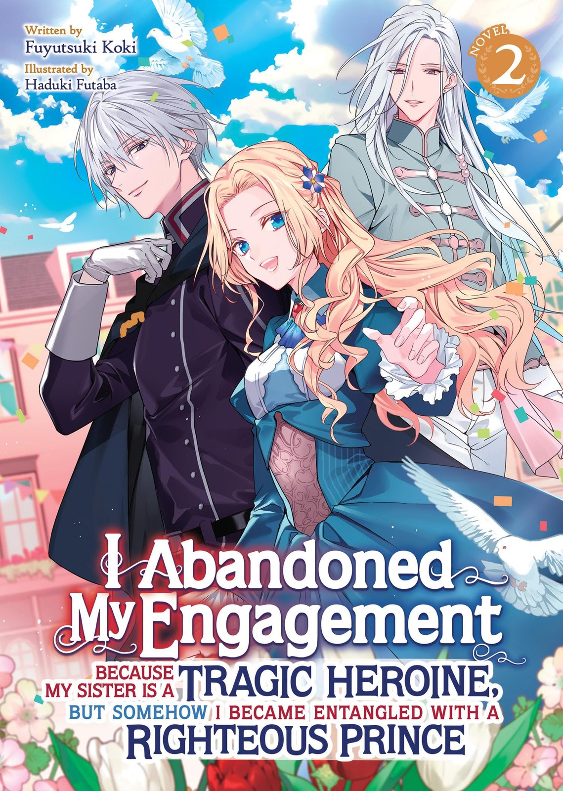I Abandoned My Engagement Because My Sister is a Tragic Heroine, but Somehow I B