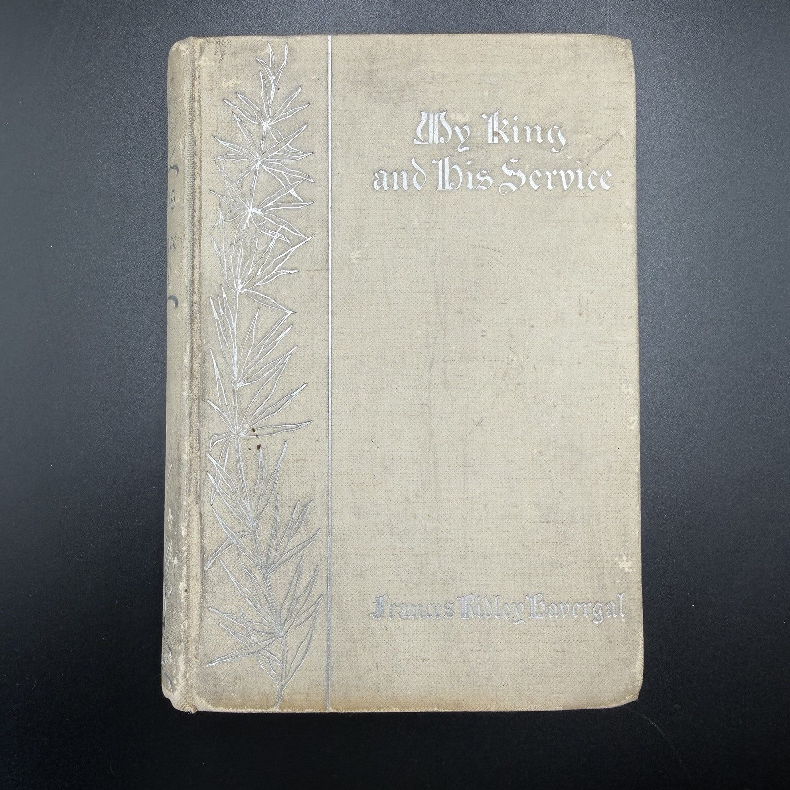 Antique 1893 Frances Ridley Havergal - My King and His Service Christian RARE Antique 1893 Frances Ridley Havergal - My King and His Service Christian RARE