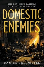 Domestic Enemies: The Founding Fathers' Fight Against the Left picture