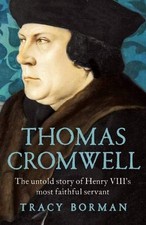 Thomas Cromwell: The Untold Story of Henry VIII's Most Faithful  picture