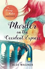 Murder on the Occident Express : A Grip..., Alex Wagner picture