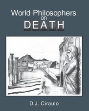World Philosophers On Death by Don Ciraulo (2004, Trade Paperback) picture