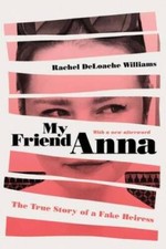 My Friend Anna: The True Story of a Fake Heiress - Paperback - VERY GOOD picture
