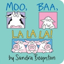 Moo Baa La La La - Board book By Sandra Boynton - GOOD picture