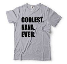 Coolest Nana Ever Shirt Nana Shirt Gift For Nana Funny Shirt For Nana Grandma picture