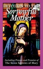 Devotion to the Sorrowful Mother by The Benedictine Convent of Clyde Missour picture
