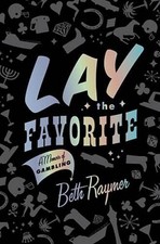 Lay the Favorite: A Memoir of Gambling - Hardcover By Raymer, Beth - VERY GOOD picture
