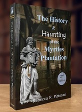 The History and Haunting of the Myrtles Plantation 2nd Ed. By Rebecca F. Pittman picture