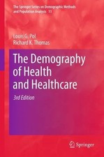The Demography of Health and Healthcare by Pol, Louis G.; Thomas, Richard K. picture