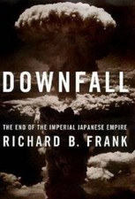 Downfall: The End of the Imperial Japanese Empire - Hardcover - GOOD picture