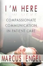 I'm Here - Compassionate Communication in Patient Care - Paperback - VERY GOOD picture