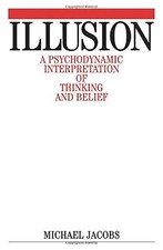 A Psychodynamic Interpretation of Thinking and Belief By Michael picture