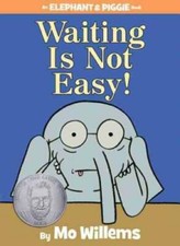 Waiting Is Not Easy (An Elephant and Piggie Book) - Hardcover - VERY GOOD picture