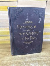Manners And Customs Of To Day Sara B Maxwell Antique Hardcover 1890  picture