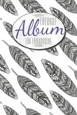 Freundealbum fr Erwachsene: Erinnerungsalbum f?r Erwachsene und Freunde zum Ausf picture