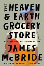The Heaven & Earth Grocery Store: A Novel by McBride, James picture