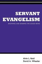 Servant Evangelism : Showing and Sharing Good News by David Wheeler and Alvin... picture