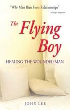 The Flying Boy: Healing the Wounded Man - Paperback By Lee, John - VERY GOOD picture