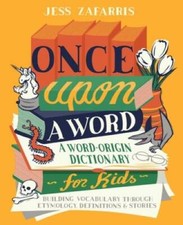 Once Upon a Word: A Word-Origin Dictionary for Kidsâ??Building Vocab - VERY GOOD picture