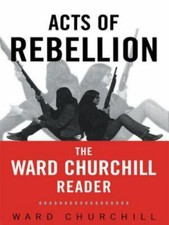 Acts of Rebellion: The Ward Churchill Reader picture