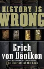 History Is Wrong - Paperback By Erich Von Daniken - GOOD picture