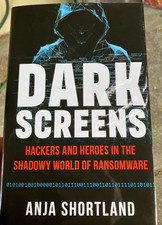 Dark Screens: Hackers and Heroes in the Shadowy World of Ransom.. Anja Shortland picture