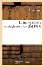 La Morve Est-Elle Contagieuse. Non (Paperback or Softback) picture