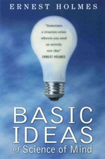 The Basic Ideas of Science of Mind - Paperback By Ernest Holmes - ACCEPTABLE picture