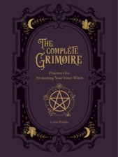 The Complete Grimoire: Magickal Practices and Spells for Awakening Your I - GOOD picture