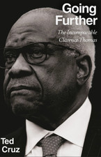 Going Further: The Incomparable Clarence Thomas Hardcover by Ted Cruz picture