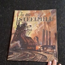 1939 In The Steel Mill Children's Picture Book Otto Kuhler Saalfield Akron OH picture