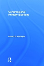 Congressional Primary Elections by Robert G. Boatright (English) Hardcover Book picture