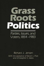 Grass Roots Politics: Parties, Issues, and Voters, 1854-1983 (Grass Roots Pe... picture