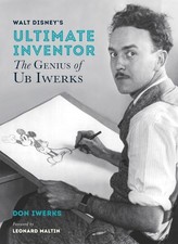 Walt Disney's Ultimate Inventor: The Genius of Ub Iwerks (Disney Editions, HC) picture