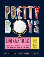 Pretty Boys: Legendary Icons Who Redefined Beauty (and How to Gl picture