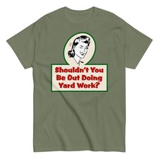 Funny Sarcastic Women’s T-Shirt Retro Housewife Yard Work Humor Graphic Tee picture