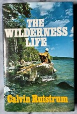 The Wilderness Life by Calvin Rutstrum, First Edition, 1975, Vintage HC DJ picture