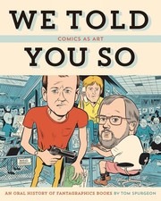 Comics As Art: We Told You So by Spurgeon picture
