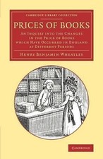 Prices of Books: An Inquiry into the Changes in the Price of Books Which Have Oc picture